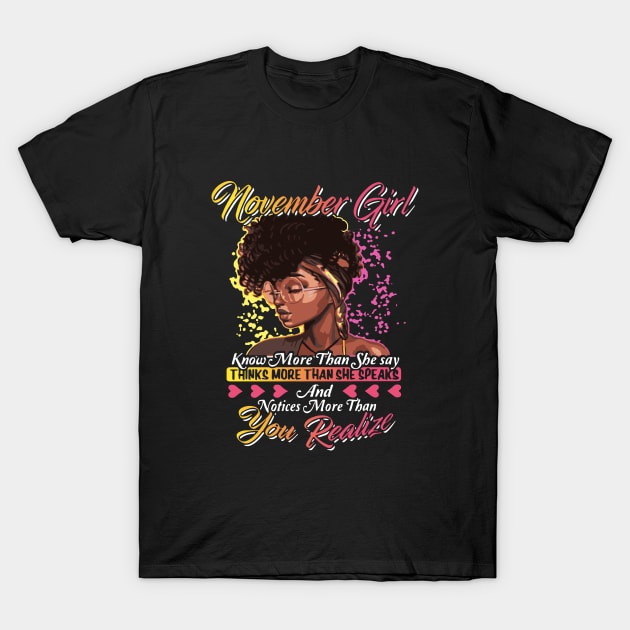 November Girl Knows More Than She Say And Notice More Than You Realize Girlfriend Wife T-Shirt by dieukieu81